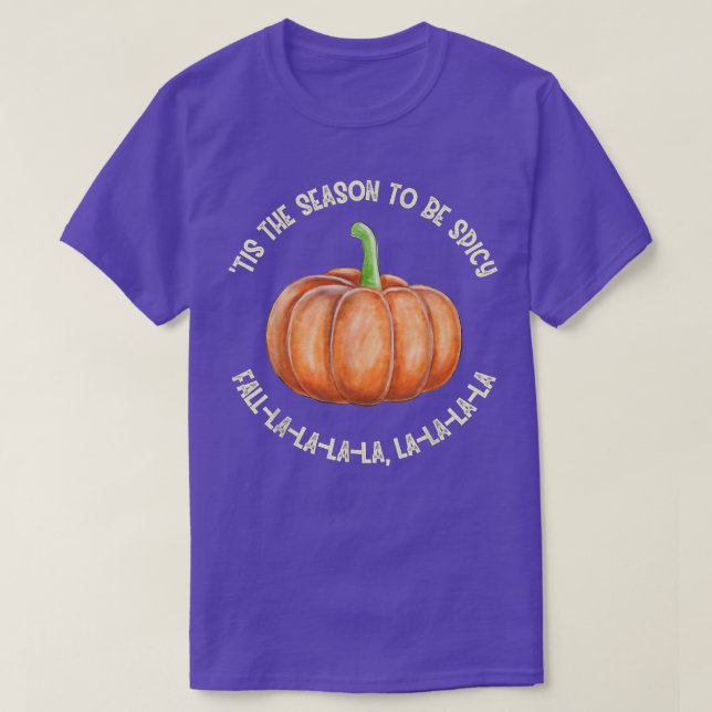 Tis the Season Pumpkin Spice Pumpkin Season Fall  T-Shirt (Design Front)