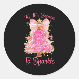 Tis The Season Sparkle Christmas Tree Xmas Women G Classic Round Sticker