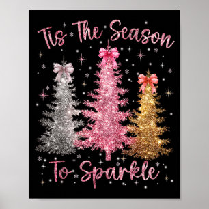 Tis The Season Sparkle Christmas Tree Xmas Women G Poster