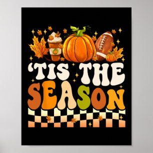 Tis The Season Thanksgiving Fall Football Pumpkin  Poster