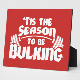 Tis The Season To Be Bulking - Funny Christmas Plaque