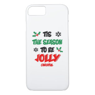 Tis The Season To Be Careful iPhone 8/7 Case