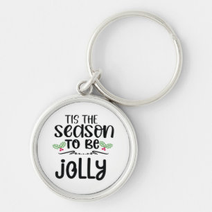 Tis The Season To Be Careful New Year Celebration Key Ring
