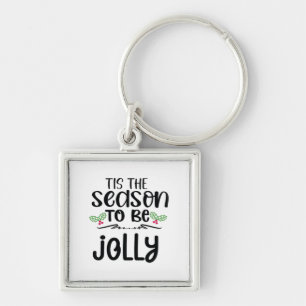 Tis The Season To Be Careful New Year Celebration Key Ring