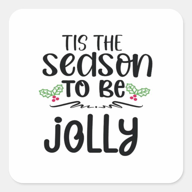 Tis The Season To Be Careful New Year Celebration  Square Sticker (Front)