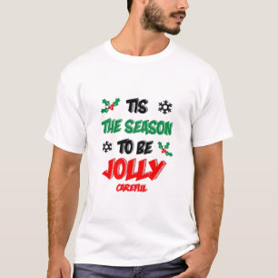 Tis The Season To Be Careful T-Shirt