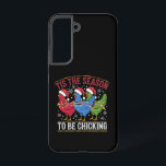 Tis The Season To Be Chicking Xmas Chicken Western Samsung Galaxy Case<br><div class="desc">Tis The Season To Be Chicking Xmas Chicken Western Chicken Lover Gift</div>
