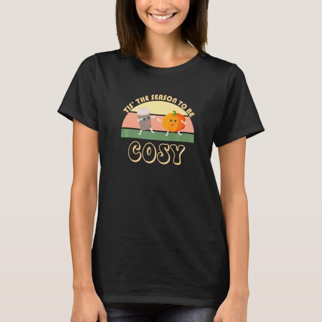 Tis The Season To Be Cosy Pumpkin Spice Latte Seas T-Shirt (Front)