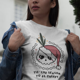 Tis' The Season To Be Creepy T-Shirt