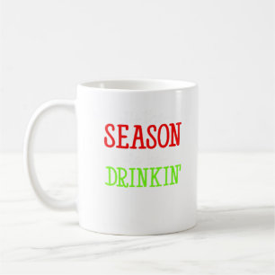 Tis The Season To Be Drinkin Holiday Season Coffee Mug