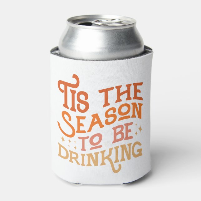 Tis the Season to Be Drinking Funny Holiday Design Can Cooler (Can Front)
