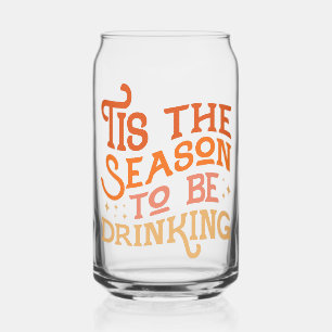 Tis the Season to Be Drinking Funny Holiday Design Can Glass