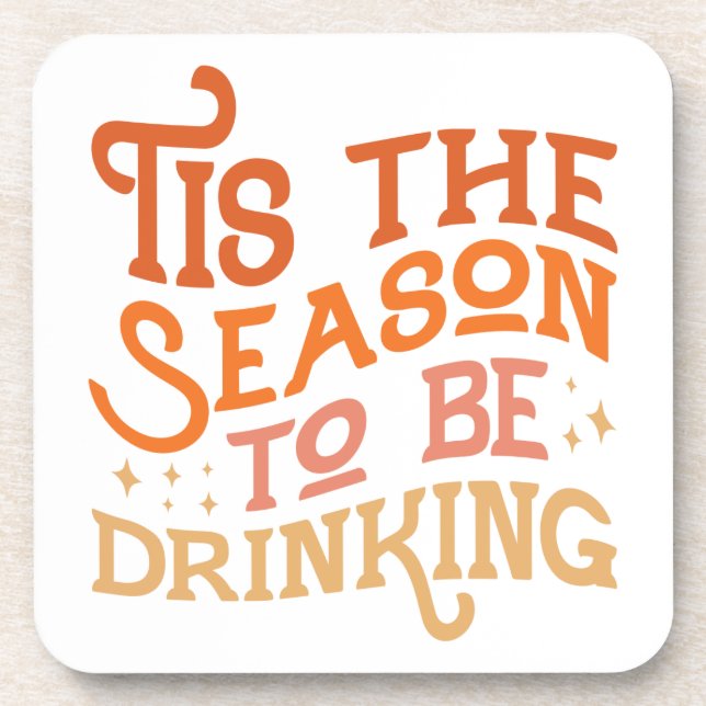 Tis the Season to Be Drinking Funny Holiday Design Coaster (Front)