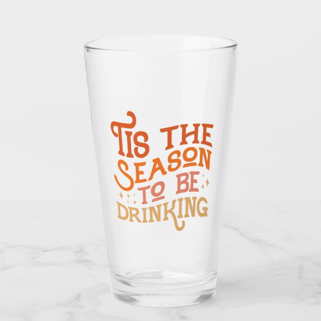 Tis the Season to Be Drinking Funny Holiday Design Glass (Front)