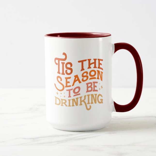 Tis the Season to Be Drinking Funny Holiday Design Mug (Right)