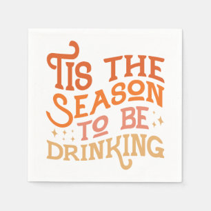 Tis the Season to Be Drinking Funny Holiday Design Napkin