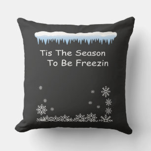 ’Tis the Season to Be Freezin Cosy Winter Cushion