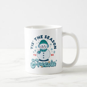 Tis The Season To Be Freezin Mug