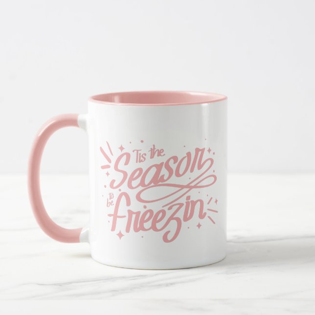 Tis The Season To be Freezin Winter Christmas Mug (Left)