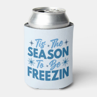 Tis the Season to Be Freezin - Winter Fun Can Cooler
