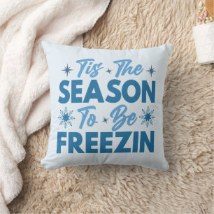 Tis the Season to Be Freezin - Winter Fun Cushion