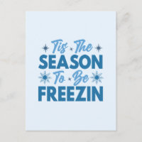 Tis the Season to Be Freezin - Winter Fun