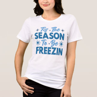 Tis the Season to Be Freezin - Winter Fun Tri-Blend Shirt