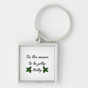 Tis The Season To Be Holly Key Ring