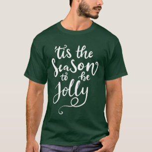 Tis the Season to be Jolly Calligraphy Christmas T-Shirt