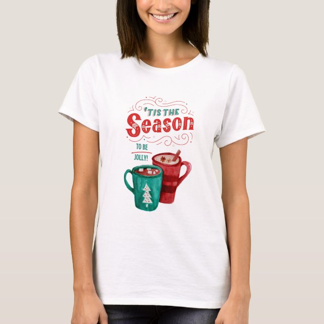 Tis' The Season To Be Jolly Coffee Christmas  T-Shirt (Front)