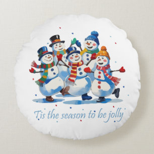 Tis the Season to be Jolly Dancing Jolly Snowmen Round Cushion