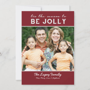 Tis The Season To Be Jolly Family Photo Card