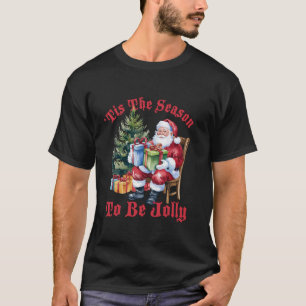 Tis The Season To Be Jolly Funny Retro Santa Chris T-Shirt