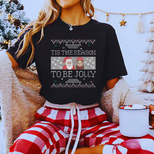 Tis The Season To Be Jolly Funny Ugly Christmas T-Shirt