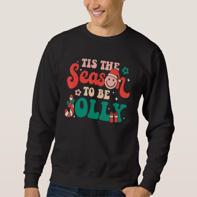 Tis The Season To Be Jolly Groovy Retro Christmas  Sweatshirt (Front)