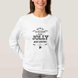 Tis the Season to be Jolly T-Shirt