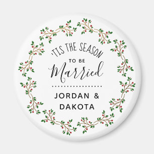 'Tis The Season To Be Married   Christmas Wedding Magnet