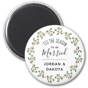'Tis The Season To Be Married   Christmas Wedding Magnet