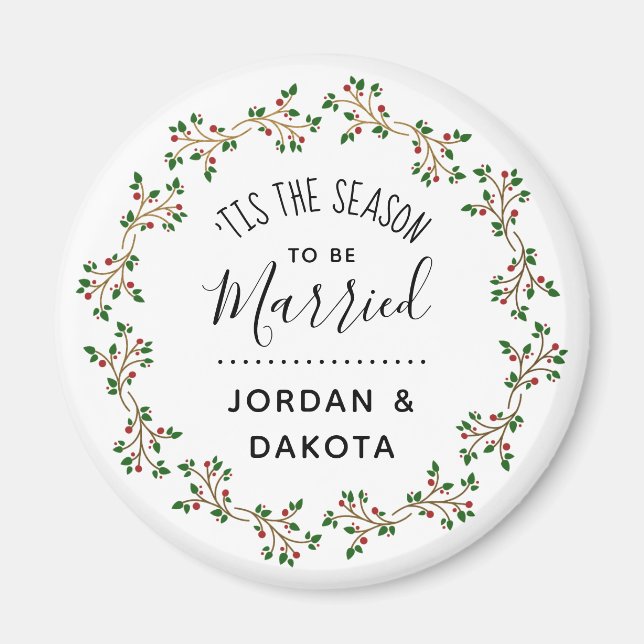 'Tis The Season To Be Married | Christmas Wedding Magnet (Front)