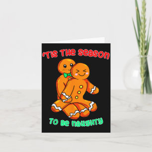 Tis The Season To Be Naughty Funny Gingerbread Chr Card