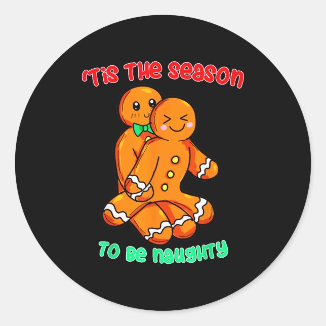 Tis The Season To Be Naughty Funny Gingerbread Chr Classic Round Sticker (Front)