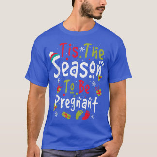 Tis The Season To Be Pregnant Christmas Baby Feet  T-Shirt