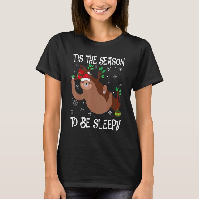 Tis the Season to Be Sleepy Christmas Pajama For S T-Shirt (Front)