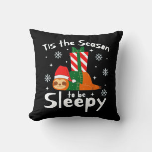 Tis The Season To Be Sleepy For Christmas Season Cushion