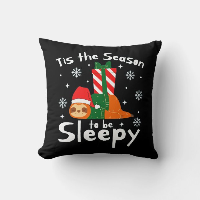 Tis The Season To Be Sleepy For Christmas Season  Cushion (Front)