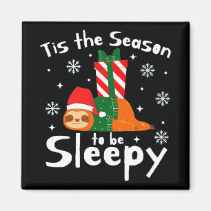 Tis The Season To Be Sleepy For Christmas Season  Magnet