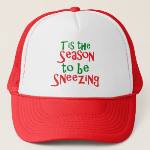 Tis the Season to be Sneezing Trucker Hat