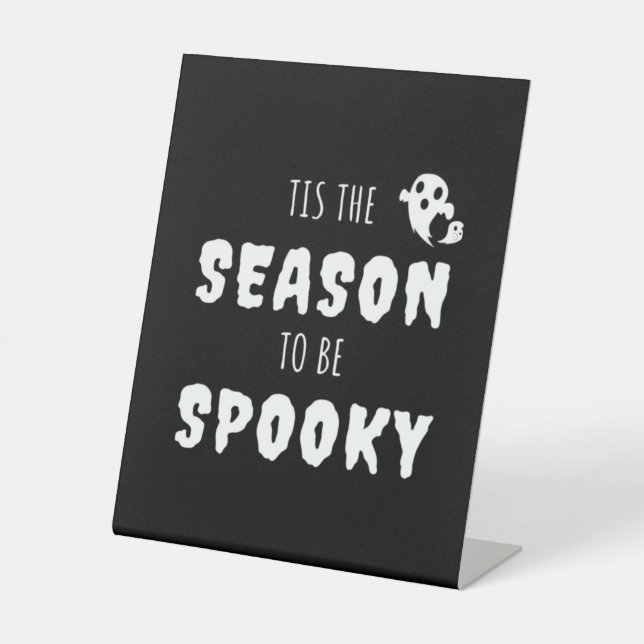 Tis The Season To Be Spooky Funny Design Pedestal Sign (Front)
