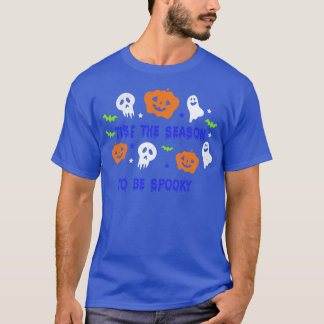 Tis The Season To Be Spooky Funny Halloween Party  T-Shirt