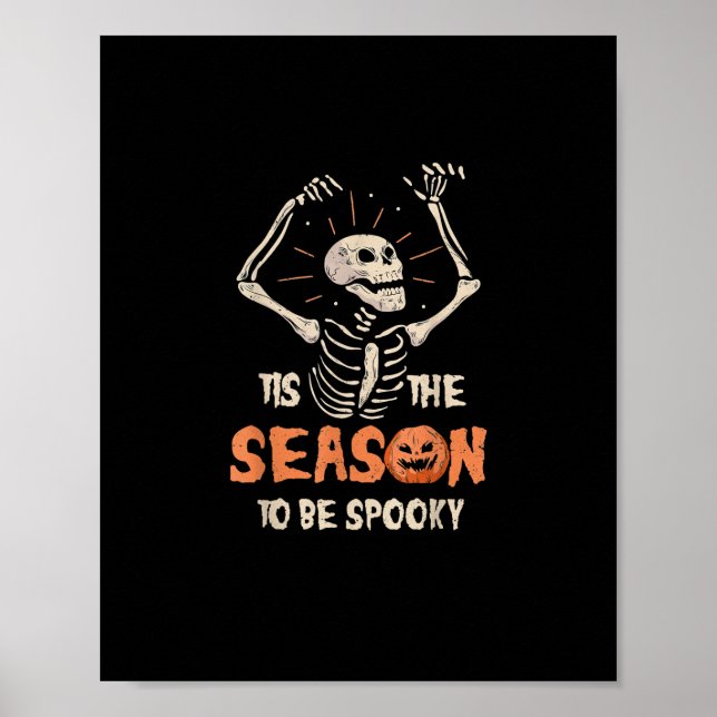 Tis The Season To Be Spooky Funny Skeleton Hallowe Poster (Front)